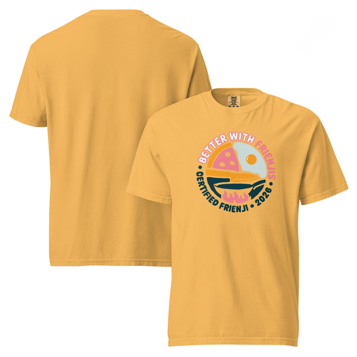 T-shirt, mustard, front and back, "Better with Frienjis" print on the front, no print on the back